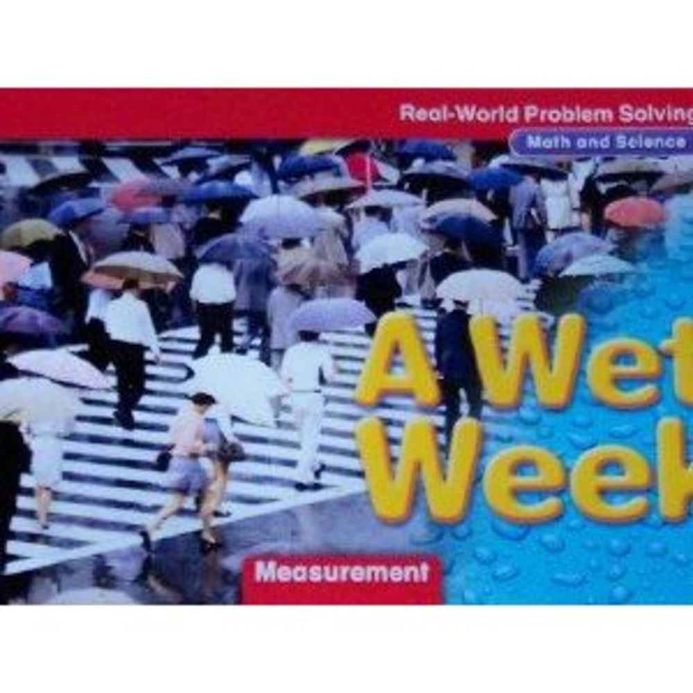 A Wet Week: Measurement (Real-World Problem Solving: Math and Science) [Paperbac